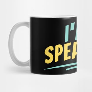 I'm Speaking Mug